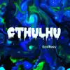 Cthulhu - Ecstasy